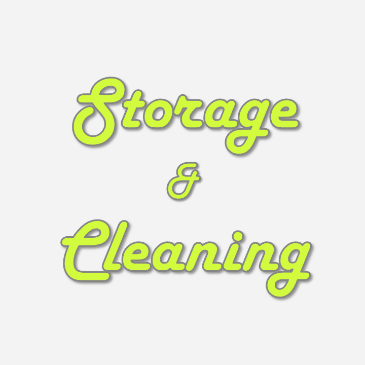 Storage & Cleaning